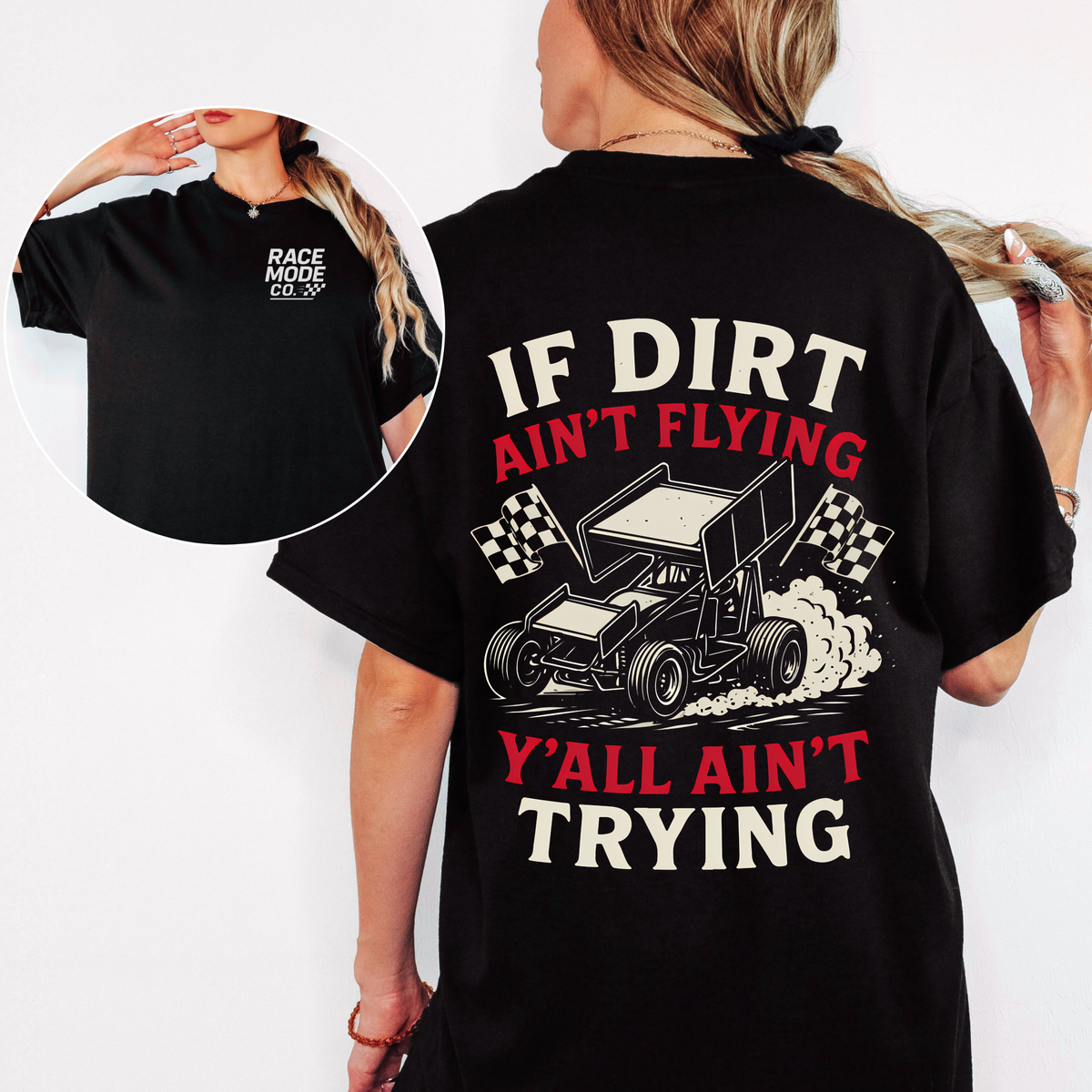 If Dirt Ain't Flying Y'all Ain't Trying T-Shirt - Sprint Car - Race Mode Co - Unisex Gildan S-3XL