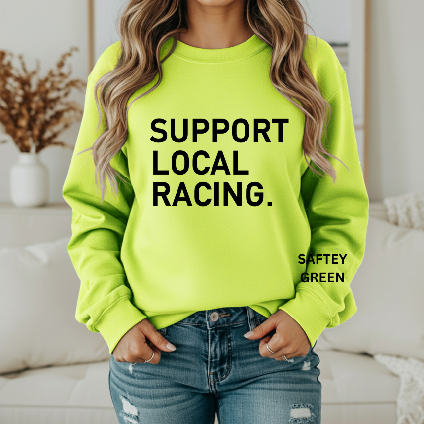 Support Local Racing Sweatshirt -  Gildan Unisex S-3XL