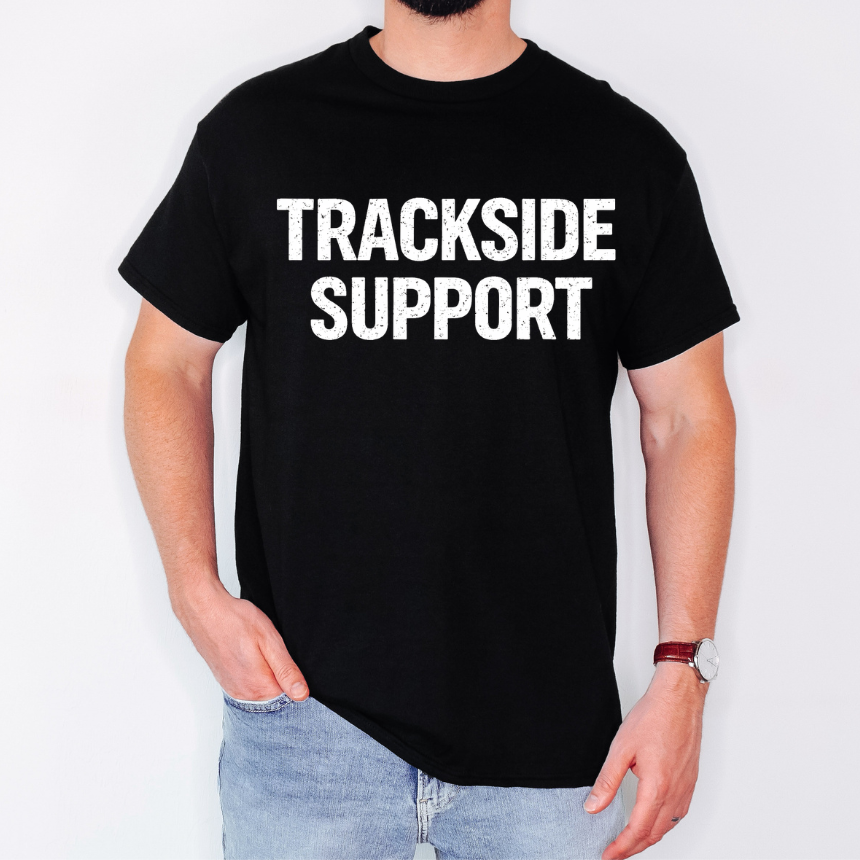 Trackside Support T-Shirt - Unisex Gildan S-5XL