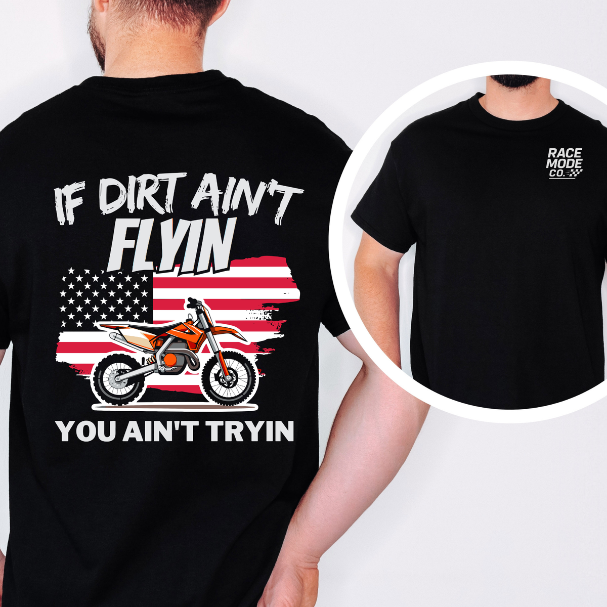 If Dirt Ain't Flyin You Ain't Tryin Double-Sided T-Shirt -  Gildan S-5XL