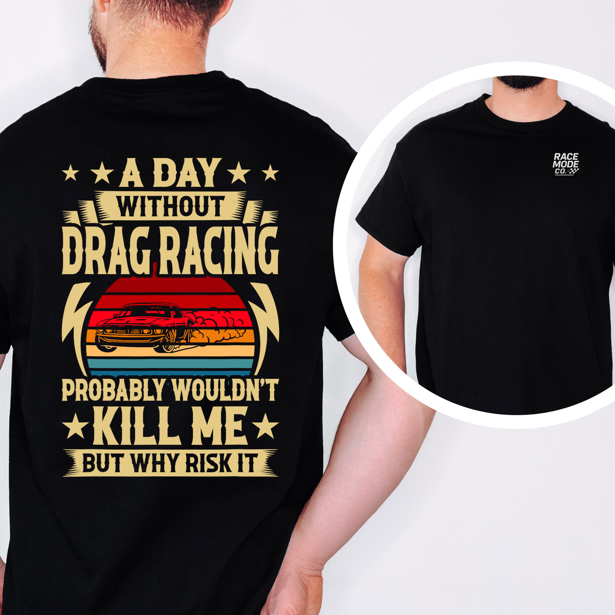 A Day Without Drag Racing T-Shirt - Retro Vintage Racing Tee - Unisex S-5XL
