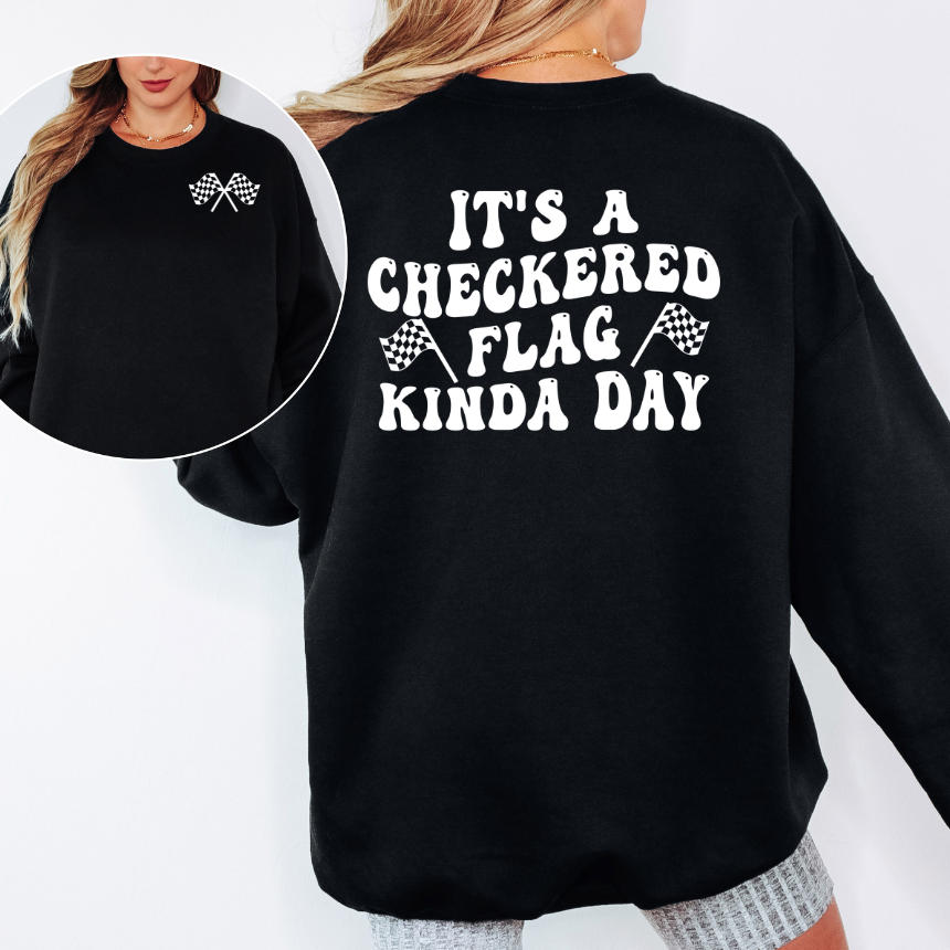 It's A Checkered Flag Kinda Day Sweatshirt -Double-Sided - Unisex Gildan S-3XL