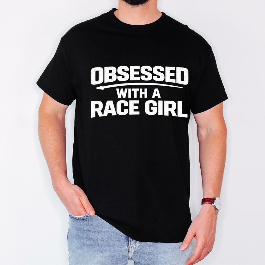 Obsessed With A Race Girl T-Shirt -  Unisex Gildan S-5XL