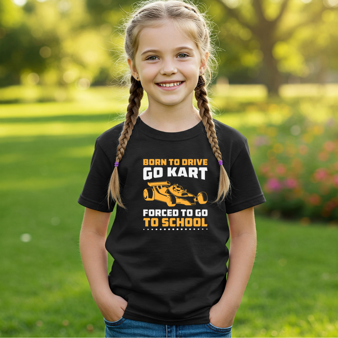 Born to Drive Go Kart Forced to Go to School Tee | YXS-Adult XL