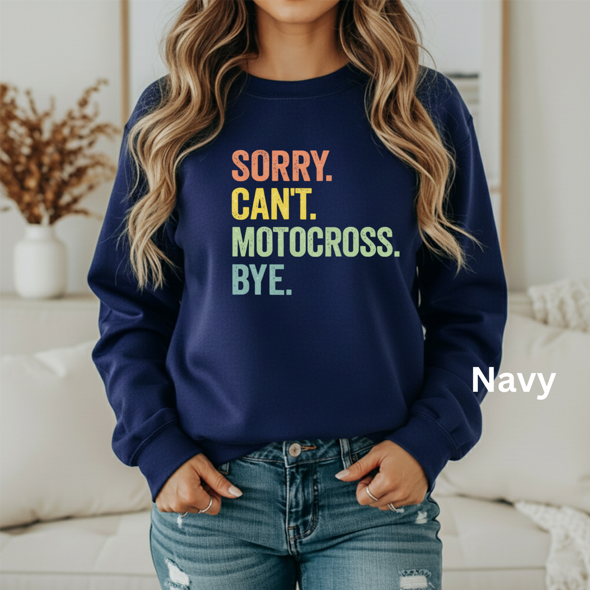 Sorry Cant Motorcross Bye Sweatshirt