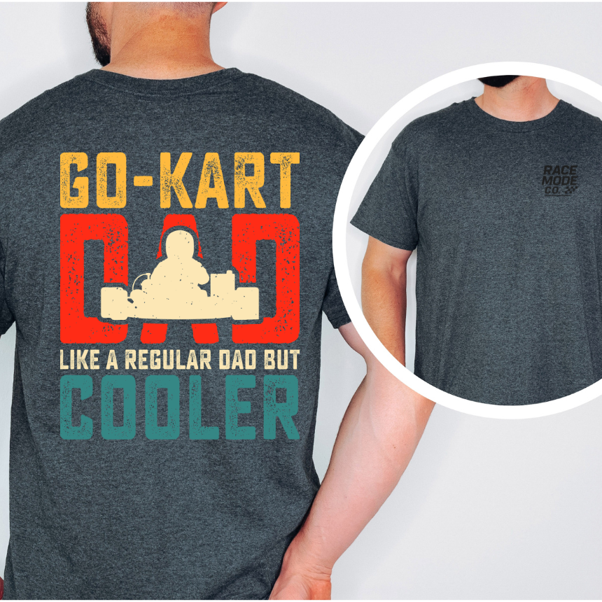 Go-Kart Dad Like a Regular Dad But Cooler Tee | S-5XL