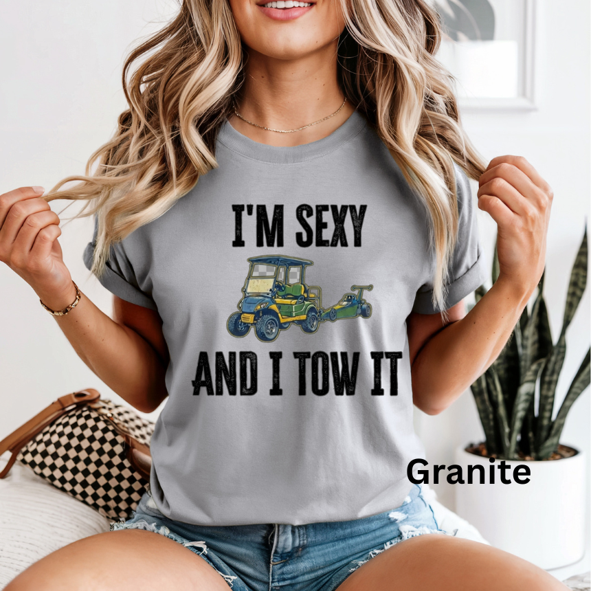 I'M SEXY AND I TOW IT COMFORT COLORS - S-3X