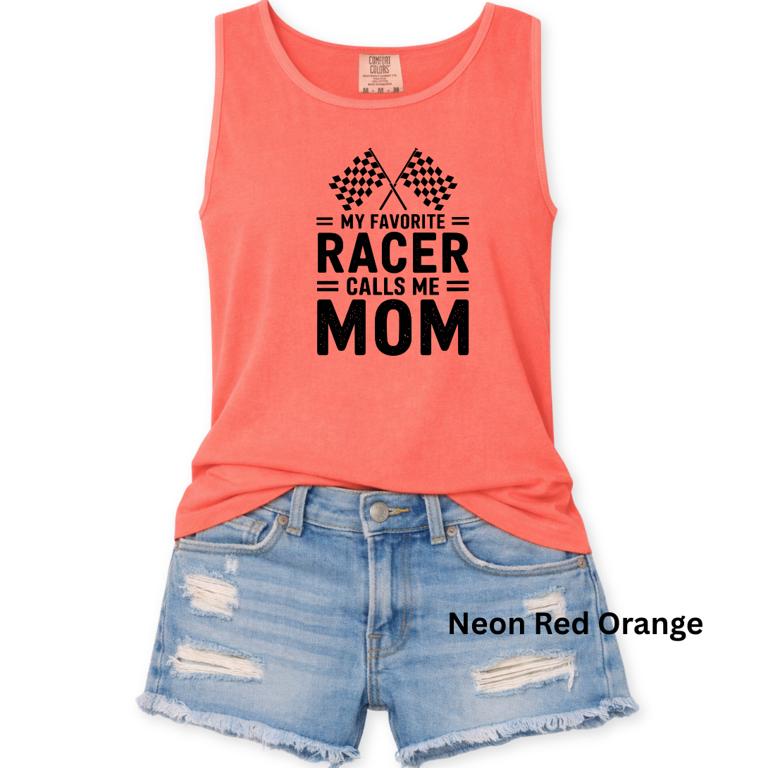 My Favorite Racer Calls Me Mom Tank Top - Comfort Colors Unisex S-3XL