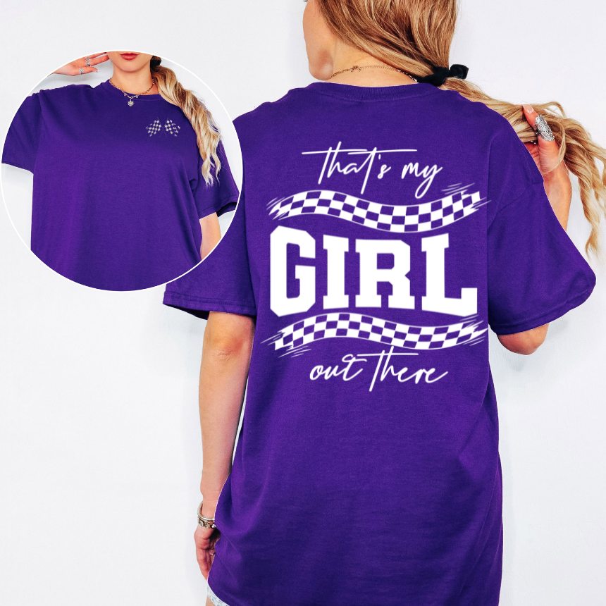 That's My Girl Out There Racing Tee – Gildan Unisex- S-3XL