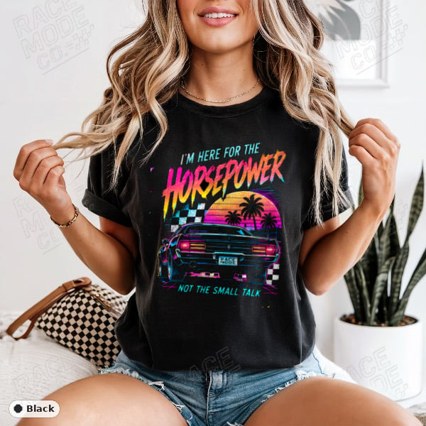 Here For The Horsepower — Comfort Colors 1717