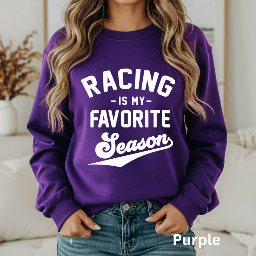 Racing Is My Favorite Season Sweatshirt -  Unisex Gildan S-3XL